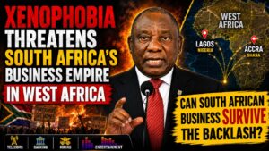 Xenophobia-Threatens-South-Africas-Business-Empire-in-West-Africa.jpeg